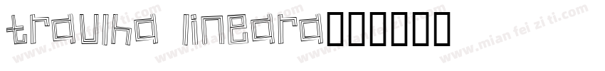 Traulha Lineara字体转换